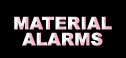 Material Alarms